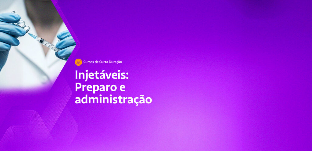 Injetáveis: Preparo e Administração