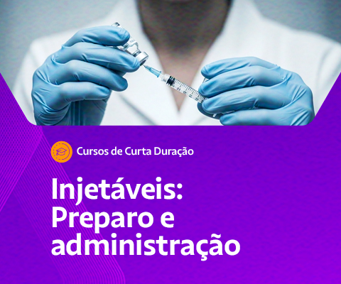 Injetáveis: Preparo e Administração