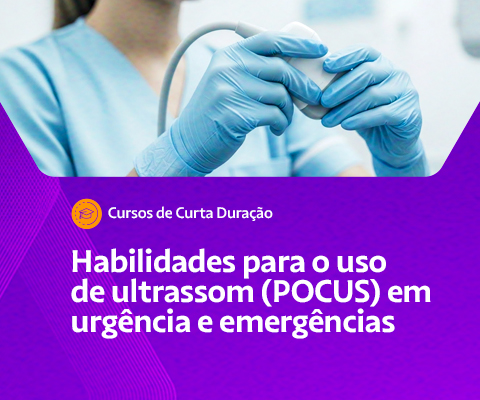 Habilidades para o uso de Ultrassom (POCUS) em Urgência e Emergência